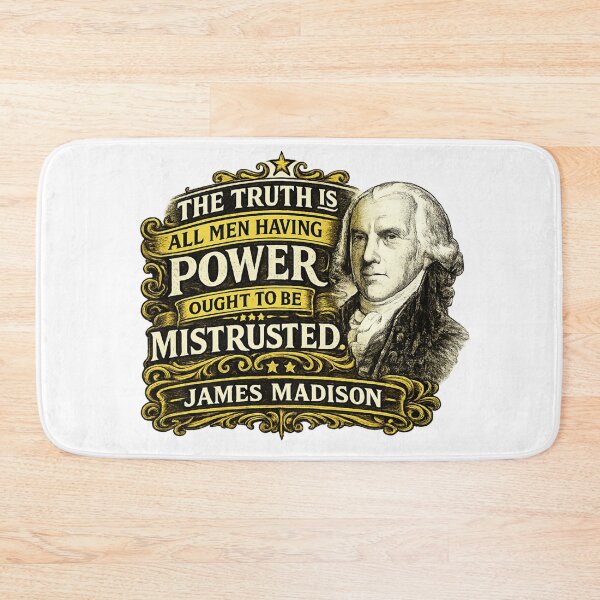 Item preview, James Madison Power Ought to Be Mistrusted Quote Design designed and sold by extrisiceye.