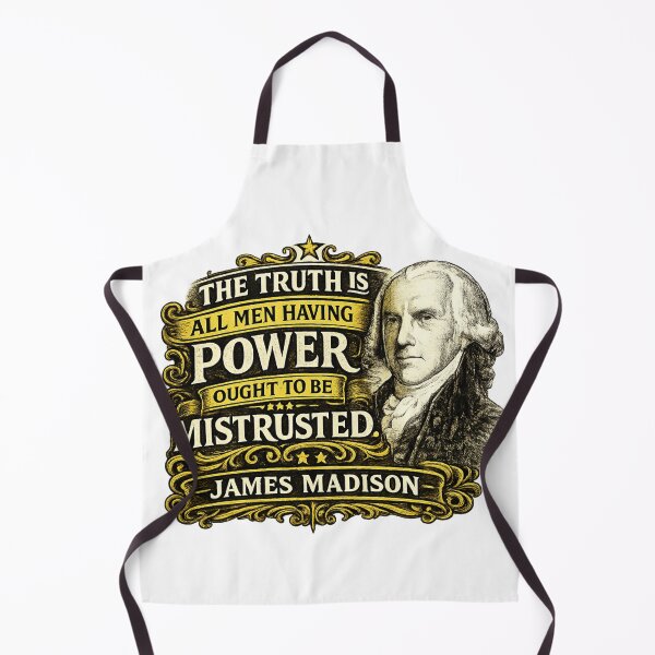Item preview, James Madison Power Ought to Be Mistrusted Quote Design designed and sold by extrisiceye.