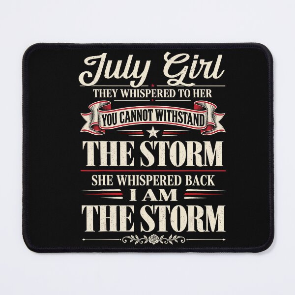 Item preview, July Girl I Am the Storm designed and sold by NoeValdric.