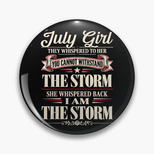 Item preview, July Girl I Am the Storm designed and sold by NoeValdric.