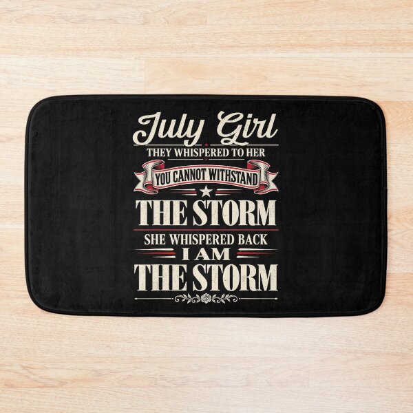 Item preview, July Girl I Am the Storm designed and sold by NoeValdric.