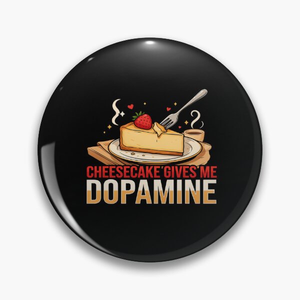 Item preview, Cheesecake Gives Me Dopamine designed and sold by OurFunnyDesigns.