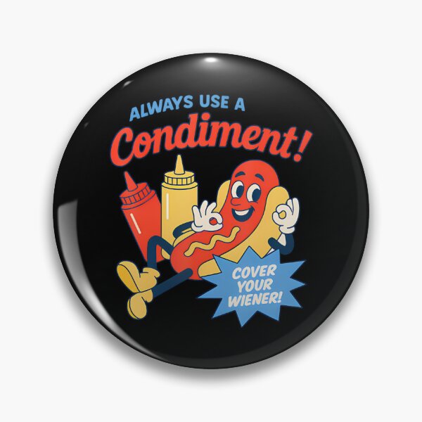 Item preview,  Always Use A Condit Cover Your Wiener Hot designed and sold by DavidGibbs32.