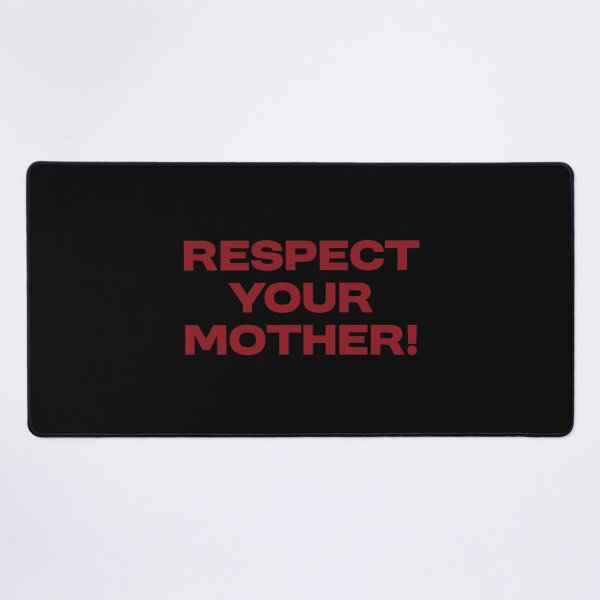 Item preview, RESPECT YOUR MOTHER! designed and sold by LiuTiuuu.
