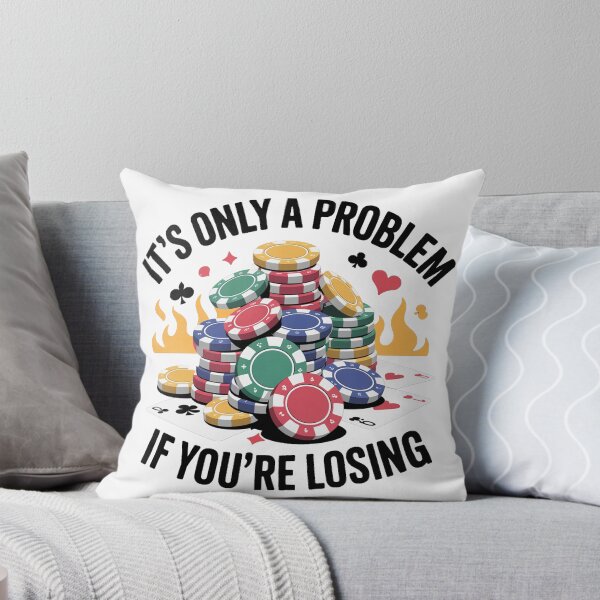 Item preview, It's only a problem if you're losing - Gambling Meme T-Shirt designed and sold by LoFizzy.
