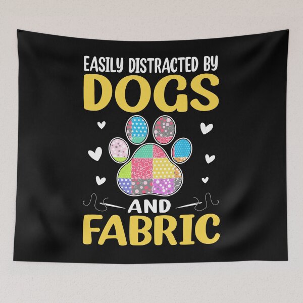 Item preview, Easily Distracted By Dogs and Fabric Quilting Quilter designed and sold by alice12S56.