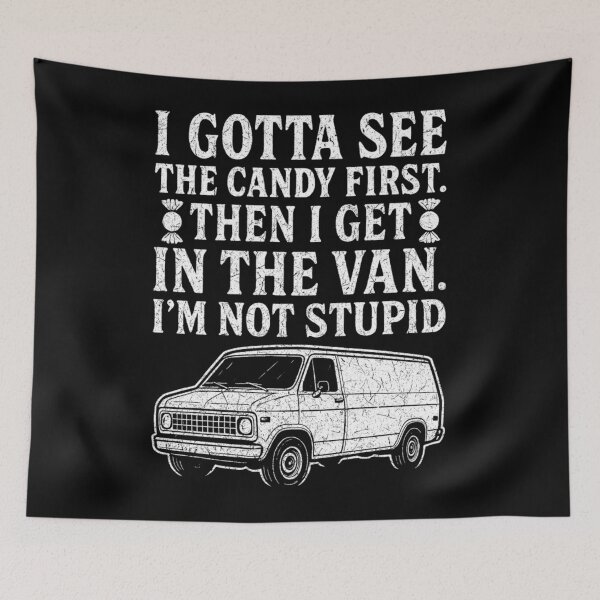 Item preview, Funny Creepy Van I Gotta See The Candy First I'm Not Stupid designed and sold by alice12S56.
