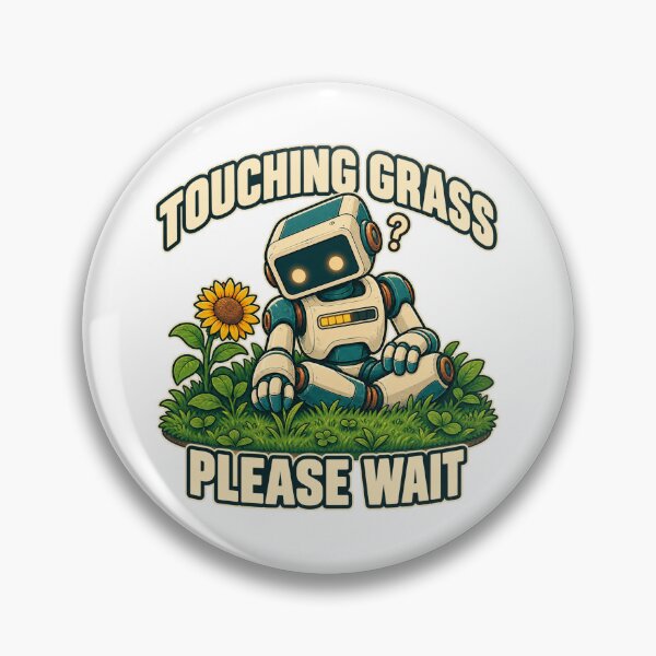 Item preview, Touching Grass Robot — Please Wait designed and sold by SAS-Designer.