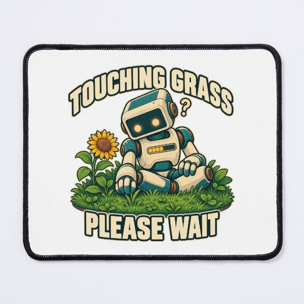 Item preview, Touching Grass Robot — Please Wait designed and sold by SAS-Designer.