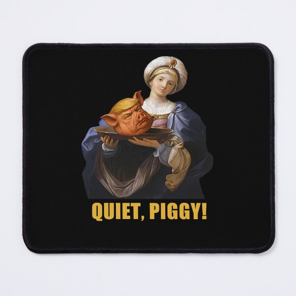 Item preview, Quiet Piggy Anti Trump designed and sold by DavidGibbs32.