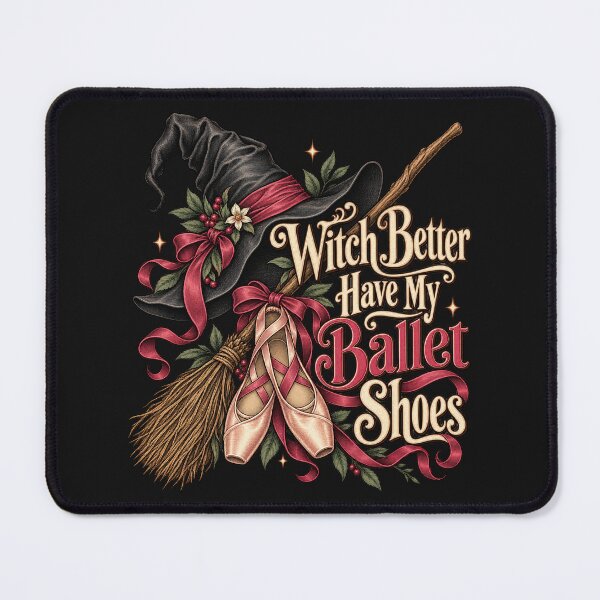 Item preview, Witch Better Have My Ballet Shoes ballerina Halloween designed and sold by JollyNib.