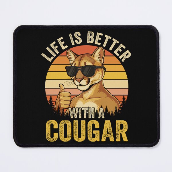 Item preview, Life is Better with A Cougar Funny Saying Cougars Animal designed and sold by alice12S56.