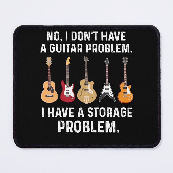 Item preview, No I Don't Have A Guitar Problem I Have A Storage Problem designed and sold by alice12S56.