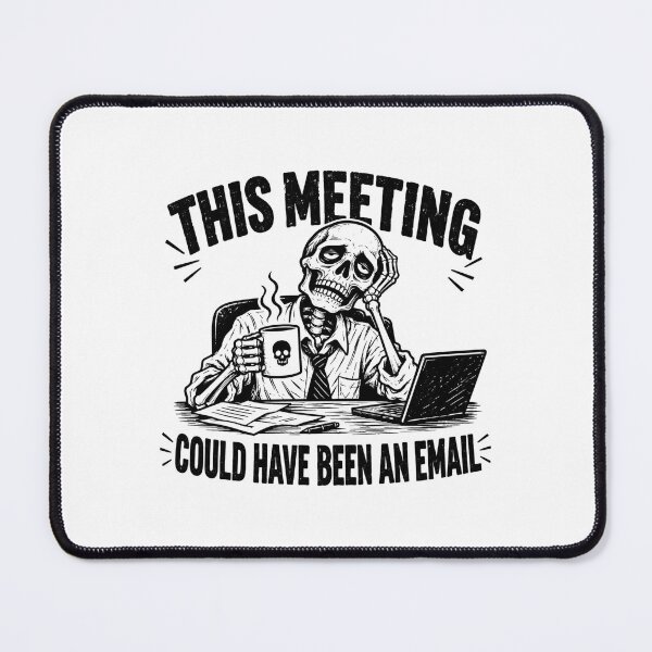 Item preview, This Meeting Could Have Been an Email – Office Skeleton designed and sold by MotionBanana Art.
