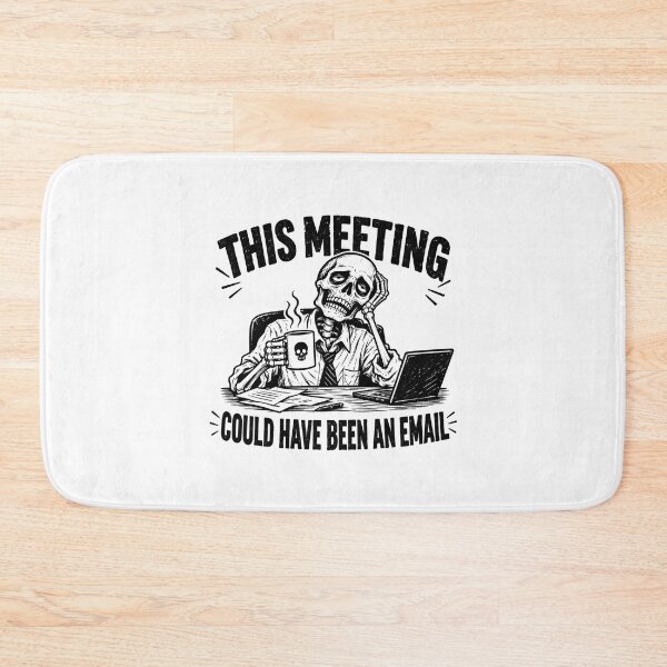 Item preview, This Meeting Could Have Been an Email – Office Skeleton designed and sold by MotionBanana Art.