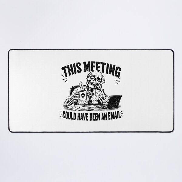 Item preview, This Meeting Could Have Been an Email – Office Skeleton designed and sold by MotionBanana Art.