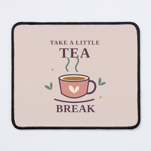 Item preview, Take a Little Tea Break designed and sold by Mostafa Studio.