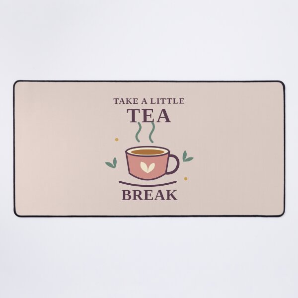 Item preview, Take a Little Tea Break designed and sold by Mostafa Studio.