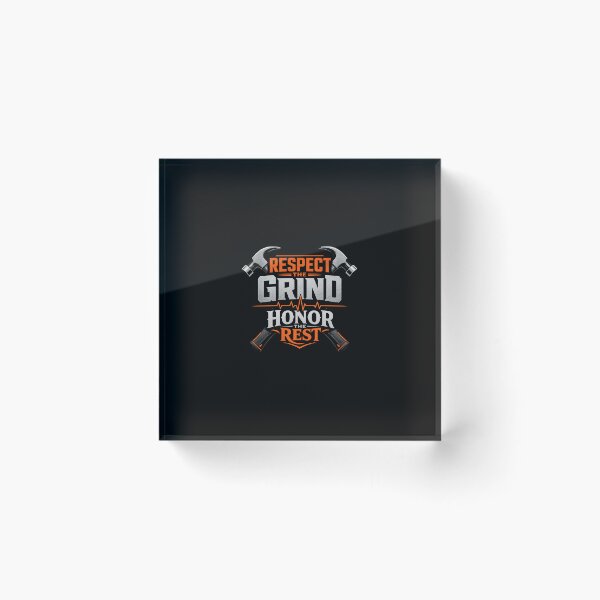 Item preview, Respect The Grind Honor The Rest Carpenter designed and sold by StudioBilly3000.