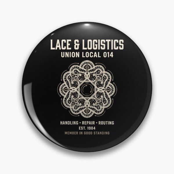 Item preview, Lace and Logistics Union Local Badge Crafting Humor designed and sold by SplashTastic.