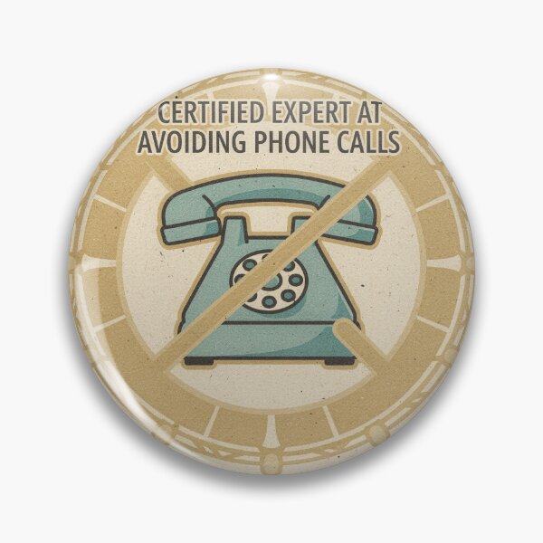 Item preview, Certified Expert at Avoiding Phone Calls designed and sold by PictorialWhimsy.