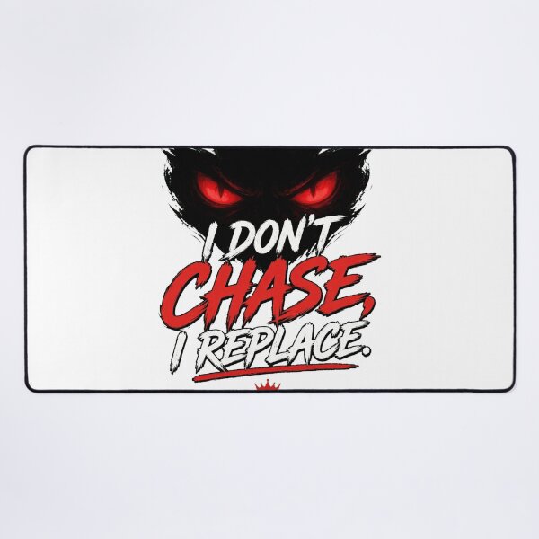 Item preview, I DON'T CHASE I REPLACE - Red Eyes Alpha Crown Motivation designed and sold by VYBE DARK Studio.