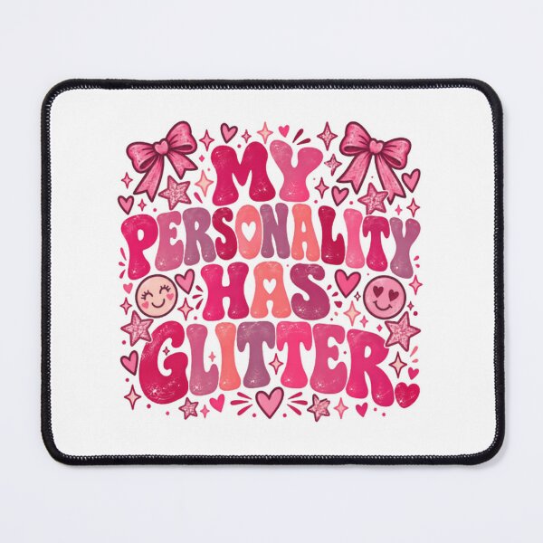 Item preview, My Personality Has Glitter Sparkly Feminine Girls Women designed and sold by JonesFlora2025.