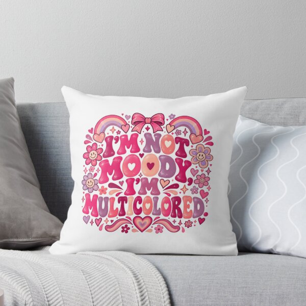 Item preview, I'm Not Moody I'm Multicolored Self Expression Positive Personality designed and sold by RetroMini2026.