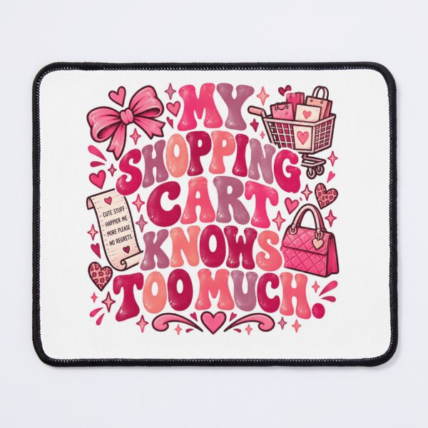 Item preview, My Shopping Cart Knows Too Much Shopaholic Retail Therapy designed and sold by RetroMini2026.