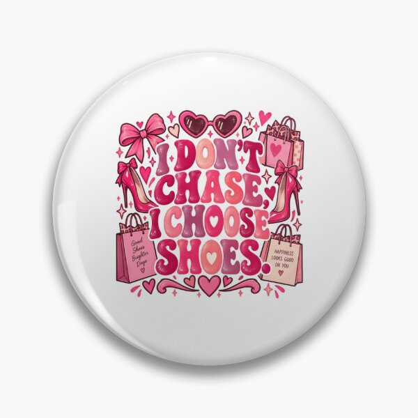 Item preview, I Don't Chase I Choose Shoes Shoe Shopping Addict designed and sold by RetroMini2026.