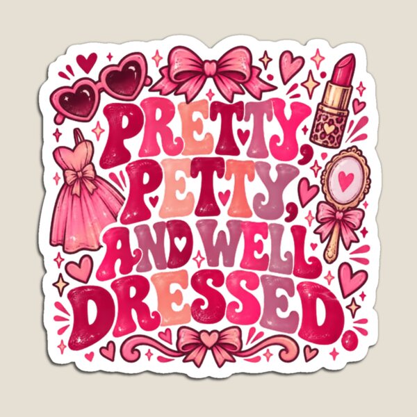 Item preview, Pretty, Petty, And Well Dressed Women Fashion Attitude designed and sold by RetroMini2026.
