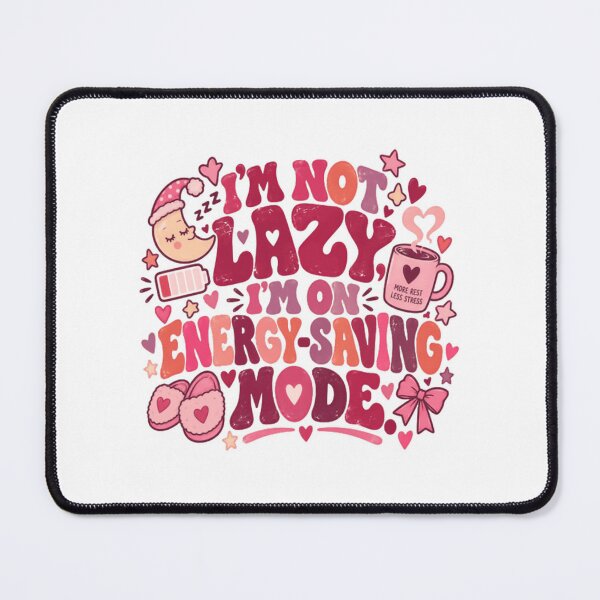 Item preview, I'm Not Lazy I'm On Energy-Saving Mode Funny Relaxation Quote designed and sold by JonesFlora2025.