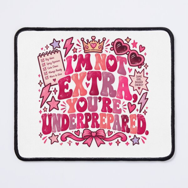 Item preview, I'm Not Extra You're Underprepared Confident Woman Sassy Quote Big Energy designed and sold by RetroMini2026.