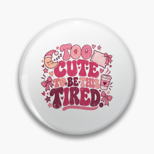 Item preview, Too Cute To Be This Tired Sleep Lover Exhausted Comfort designed and sold by JonesFlora2025.