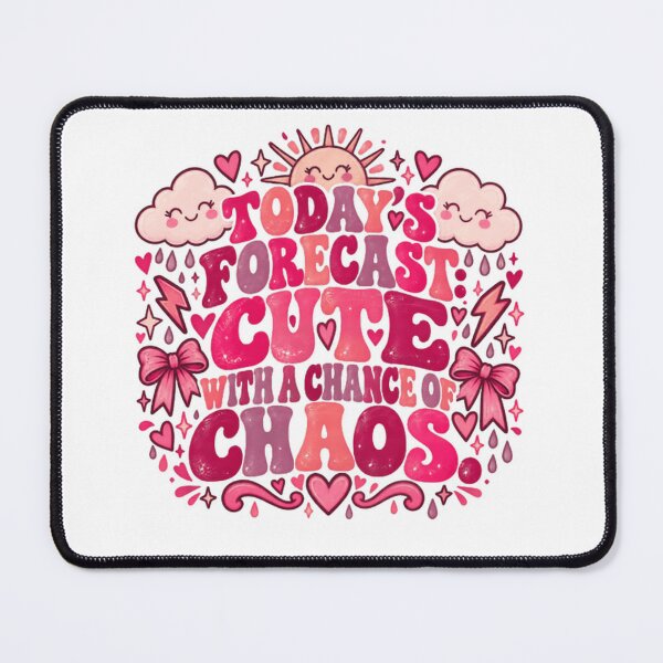 Item preview, Today's Forecast Cute With A Chance Of Chaos Sassy Women Girl Personality designed and sold by RetroMini2026.