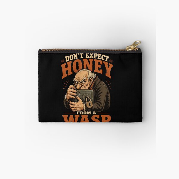 Item preview, Don't Expect Honey From a Wasp – Greedy Miser Dark Humor designed and sold by CalmDownZone ⭐️⭐️⭐️⭐️⭐️.