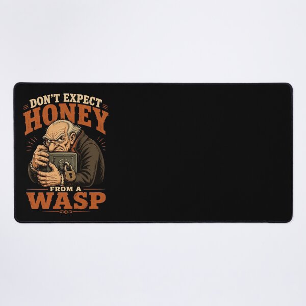 Item preview, Don't Expect Honey From a Wasp – Greedy Miser Dark Humor designed and sold by CalmDownZone ⭐️⭐️⭐️⭐️⭐️.