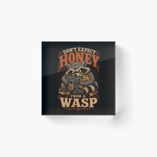 Item preview, Don't Expect Honey From a Wasp – Greedy Raccoon Dark Humor designed and sold by CalmDownZone ⭐️⭐️⭐️⭐️⭐️.