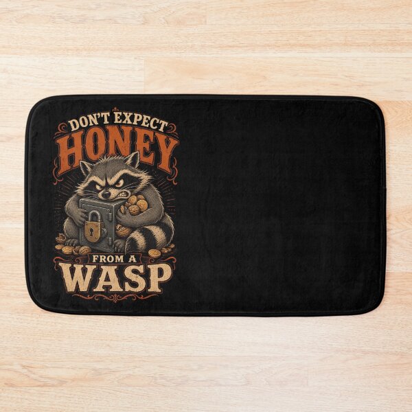 Item preview, Don't Expect Honey From a Wasp – Greedy Raccoon Dark Humor designed and sold by CalmDownZone ⭐️⭐️⭐️⭐️⭐️.