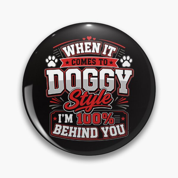 Item preview, Doggy Style 100% Behind You   designed and sold by LYNCH-CADSN.