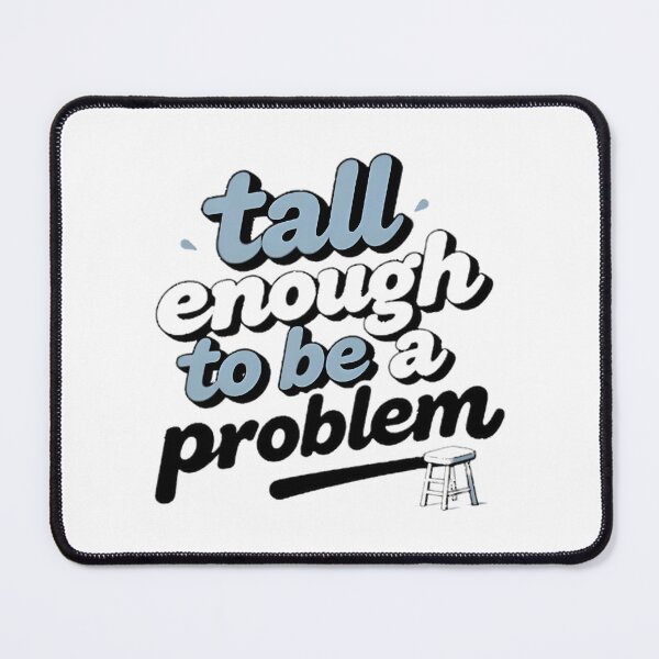 Item preview, Tall Enough To Be A Problem Funny Typography Design for Tall People designed and sold by waabiisabii.