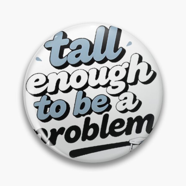 Item preview, Tall Enough To Be A Problem Funny Typography Design for Tall People designed and sold by waabiisabii.