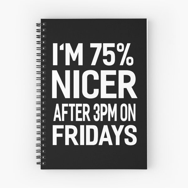 Item preview, I'm 75 Percent Nicer After 3pm On Fridays Funny Office Joke designed and sold by Say It With Ink.