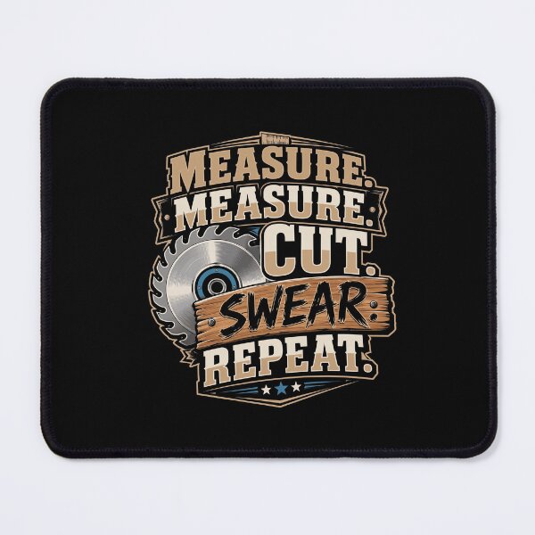 Item preview, Measure Measure Cut Swear Repeat designed and sold by LYNCH-CADSN.