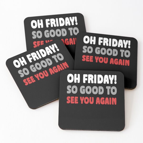 Item preview, Oh Friday So Good To See You Again Weekend Welcome Quote designed and sold by Say It With Ink.