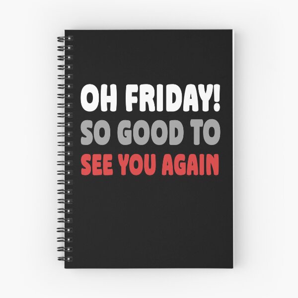 Item preview, Oh Friday So Good To See You Again Weekend Welcome Quote designed and sold by Say It With Ink.