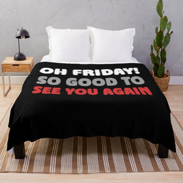 Item preview, Oh Friday So Good To See You Again Weekend Welcome Quote designed and sold by Say It With Ink.