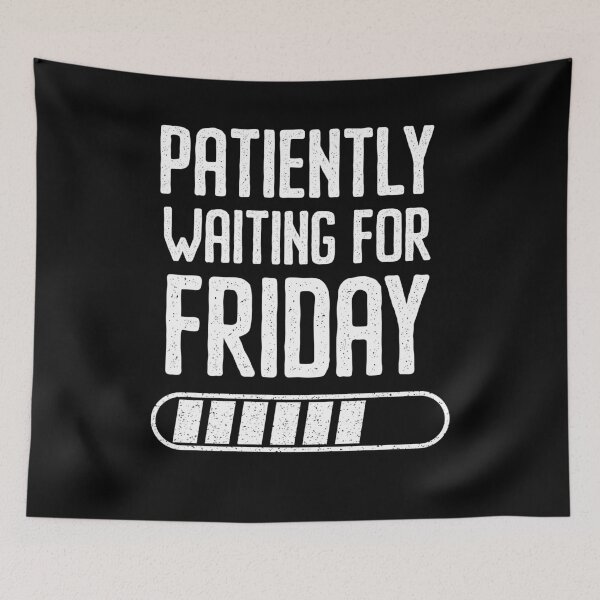 Item preview, Patiently Waiting For Friday Loading Bar Work Humor designed and sold by Say It With Ink.