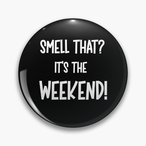 Item preview, Smell That It's The Weekend Funny Friday Humor designed and sold by Say It With Ink.