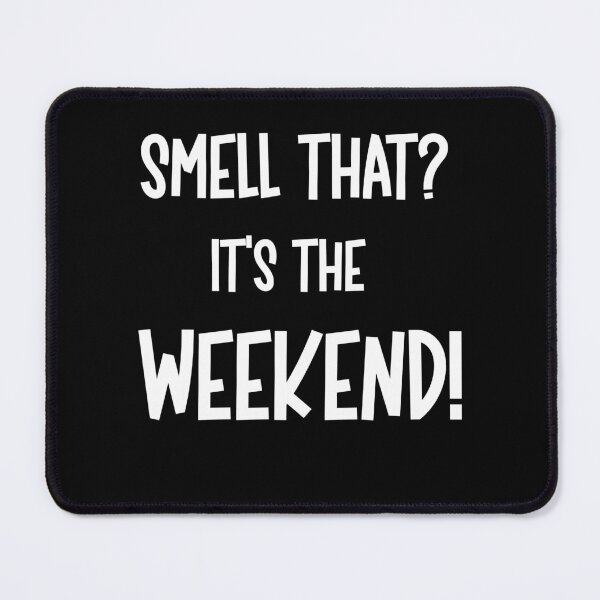Item preview, Smell That It's The Weekend Funny Friday Humor designed and sold by Say It With Ink.